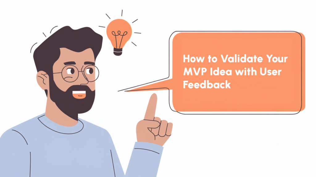 How to validate your MVP idea with user feedback and A/B testing